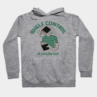 Shelf control is overated Hoodie